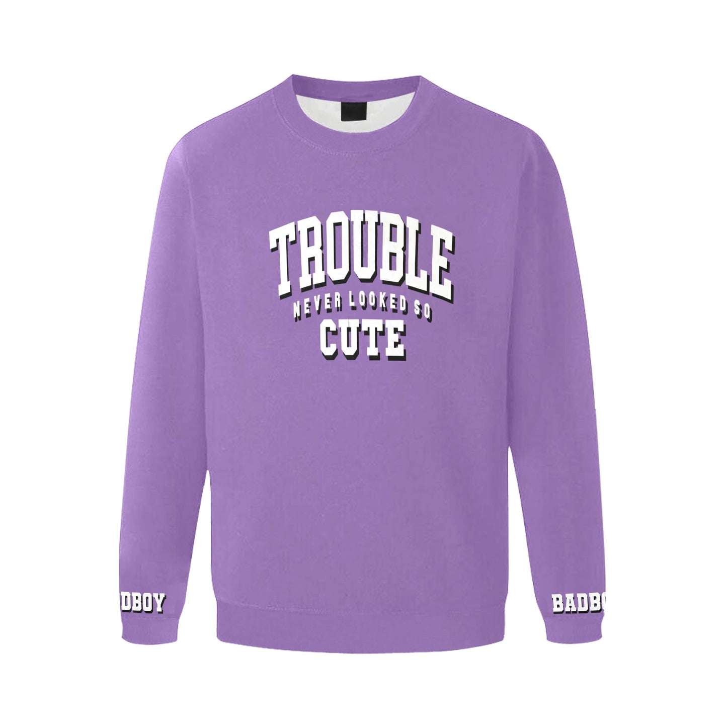 Trouble Sweatshirt - UNISEX – Never Felt So Cute Edition