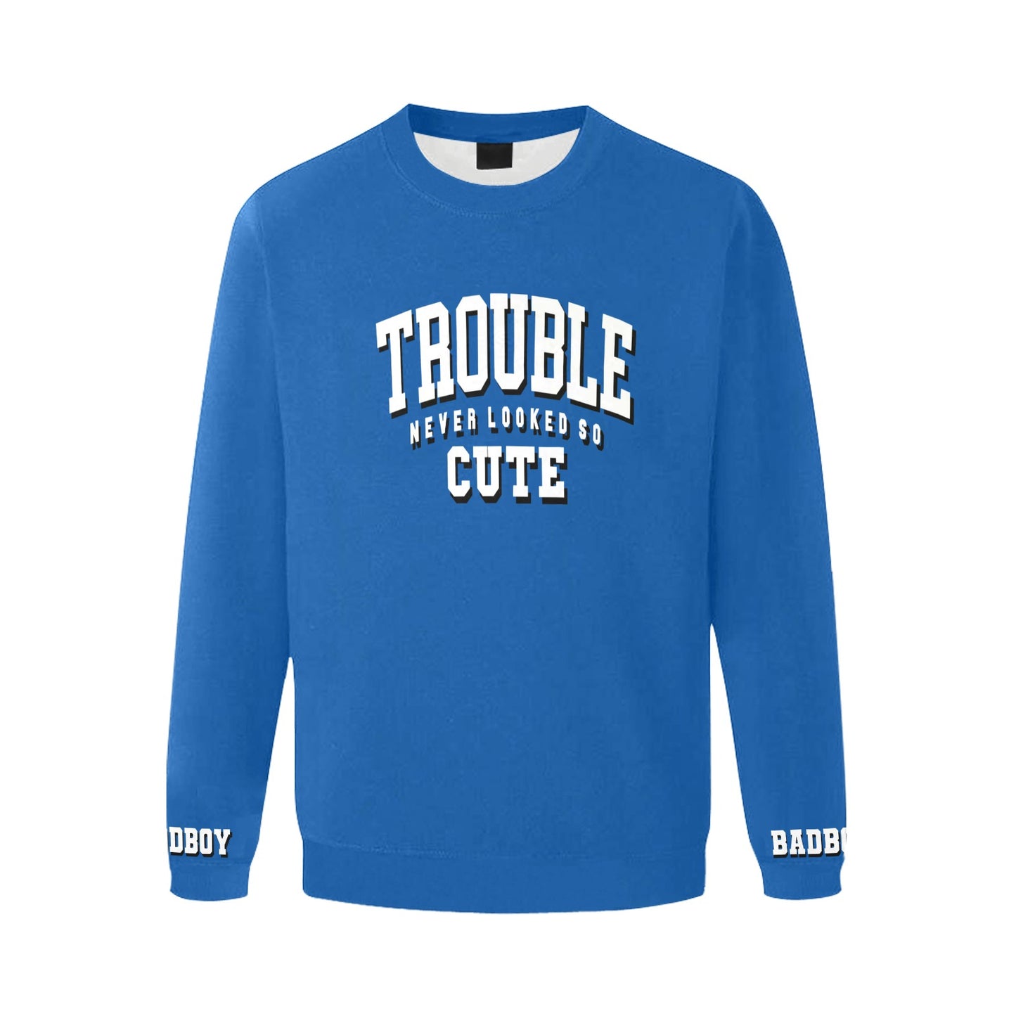 Trouble Sweatshirt - UNISEX – Never Felt So Cute Edition
