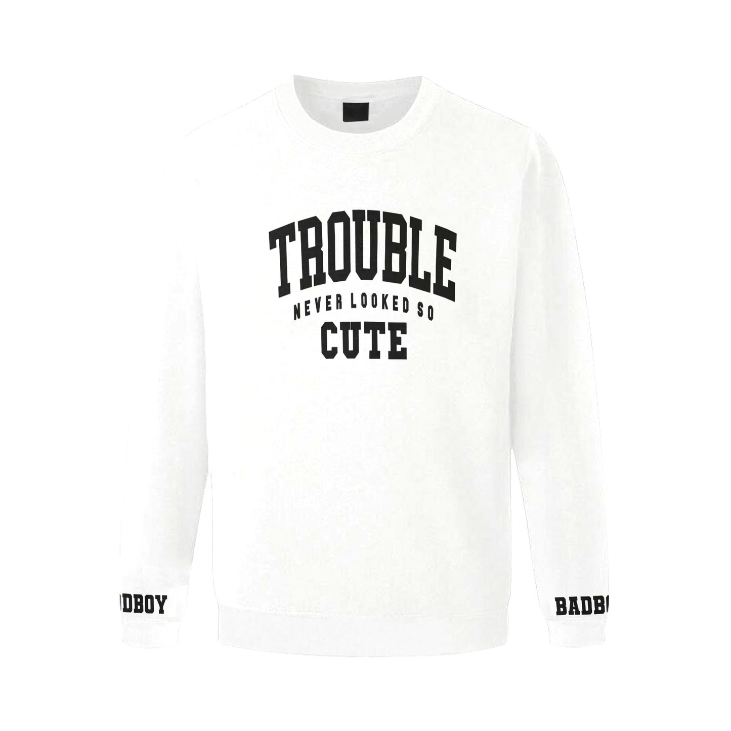 Trouble Sweatshirt - UNISEX – Never Felt So Cute Edition