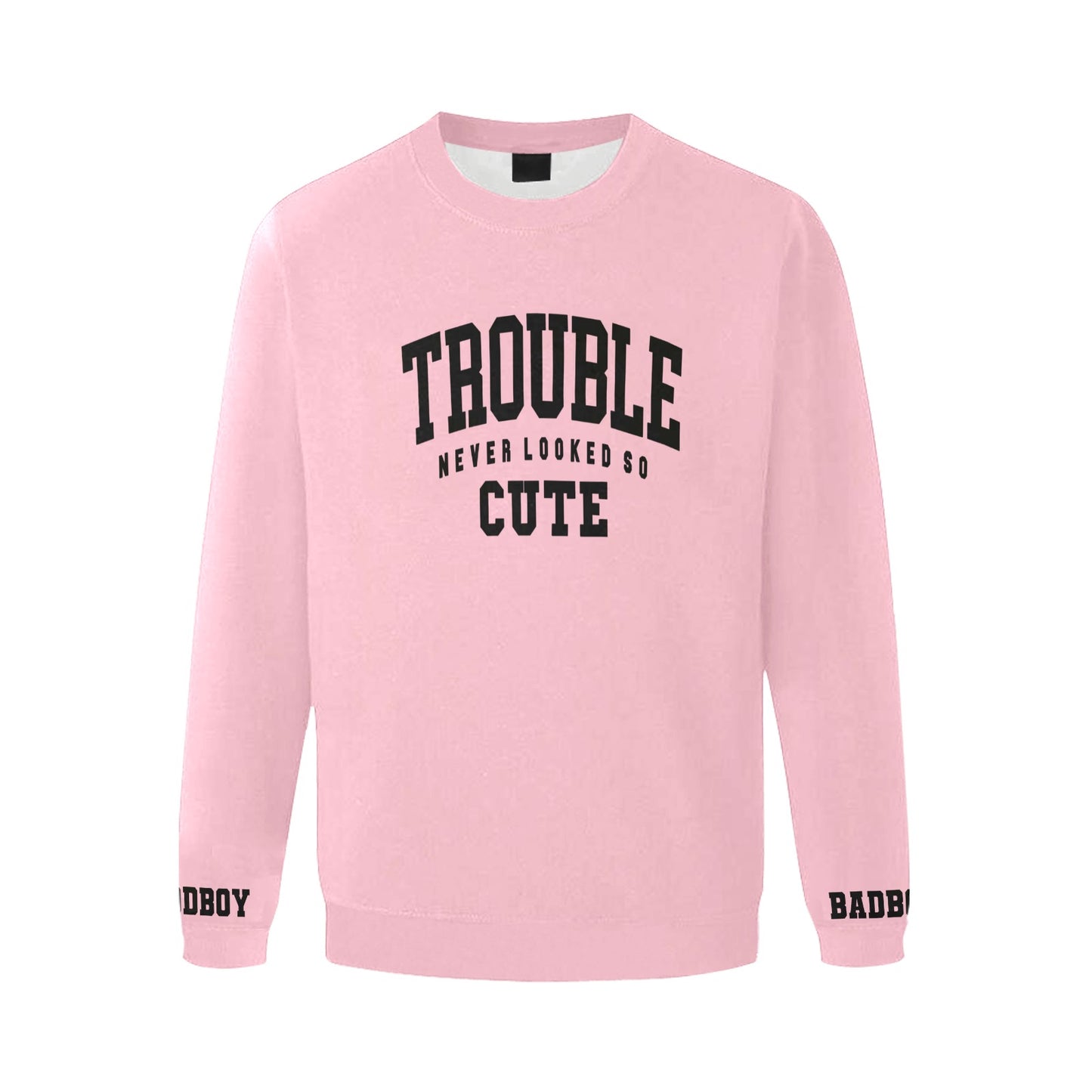 Trouble Sweatshirt - UNISEX – Never Felt So Cute Edition